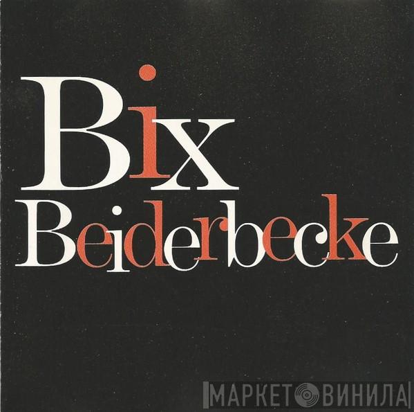 Bix Beiderbecke - Bix Beiderbecke
