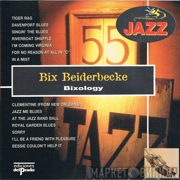  Bix Beiderbecke  - Bixology