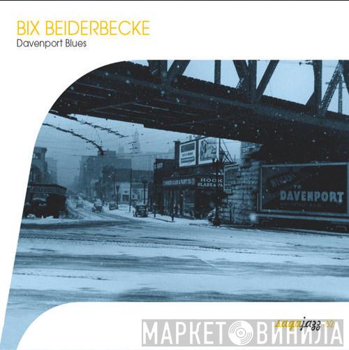  Bix Beiderbecke  - Davenport Blues