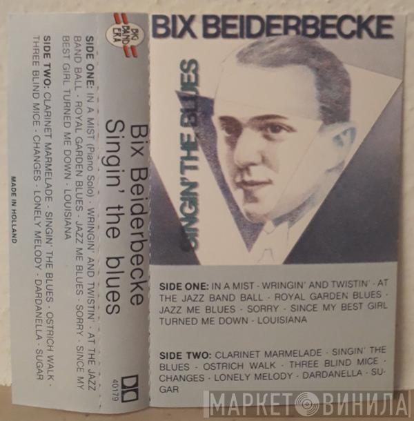 Bix Beiderbecke - Singin' The Blues