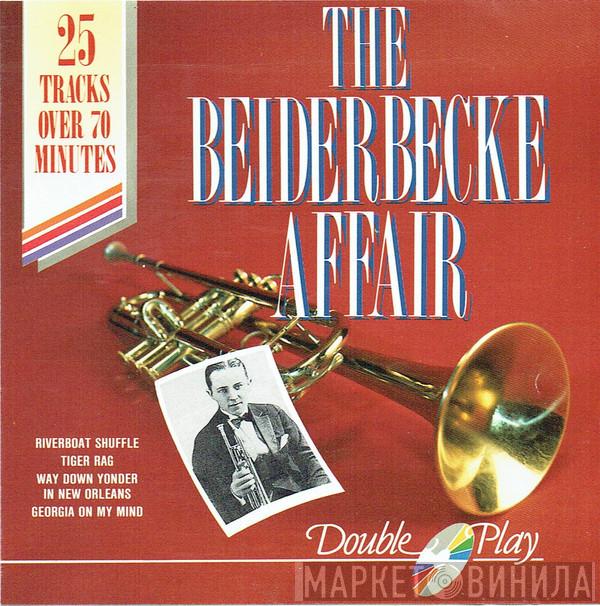 Bix Beiderbecke - The Beiderbecke Affair