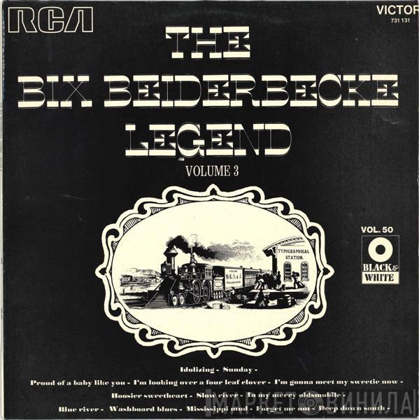  Bix Beiderbecke  - The Bix Beiderbecke Legend Volume 3