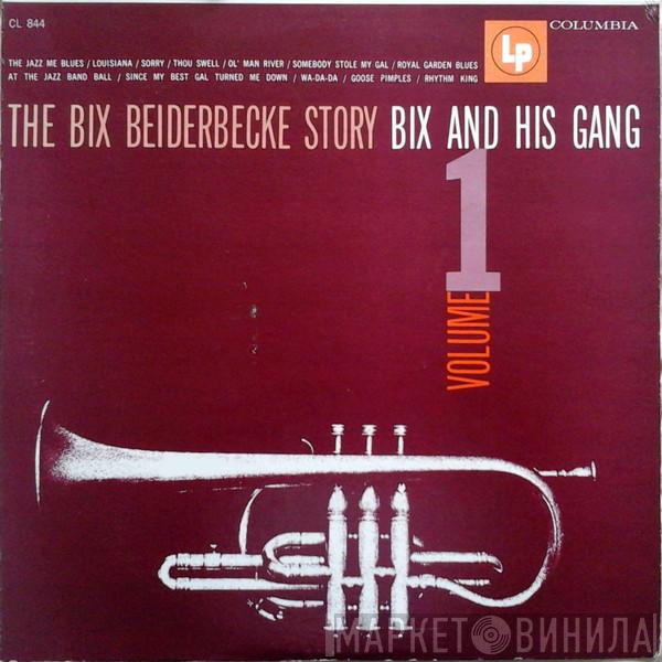  Bix Beiderbecke  - The Bix Beiderbecke Story: Vol. 1 - Bix And His Gang