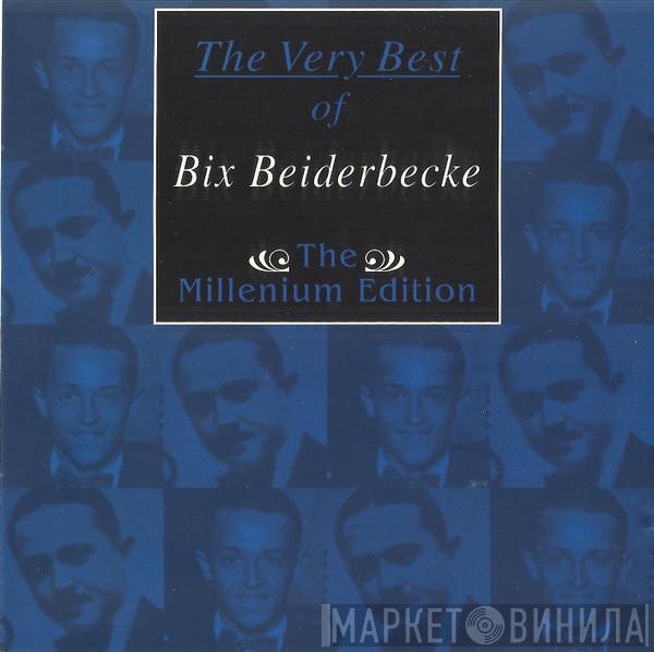 Bix Beiderbecke - The Very Best Of - The Millenium Edition