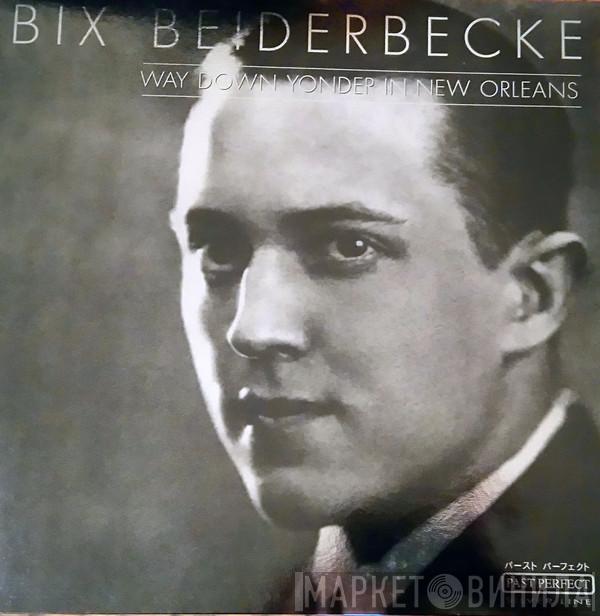  Bix Beiderbecke  - Way Down Yonder In New Orleans