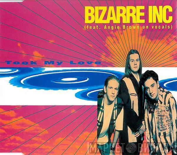 Bizarre Inc, Angie Brown - Took My Love