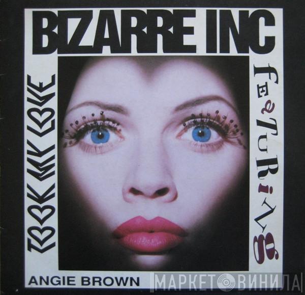 Bizarre Inc, Angie Brown - Took My Love