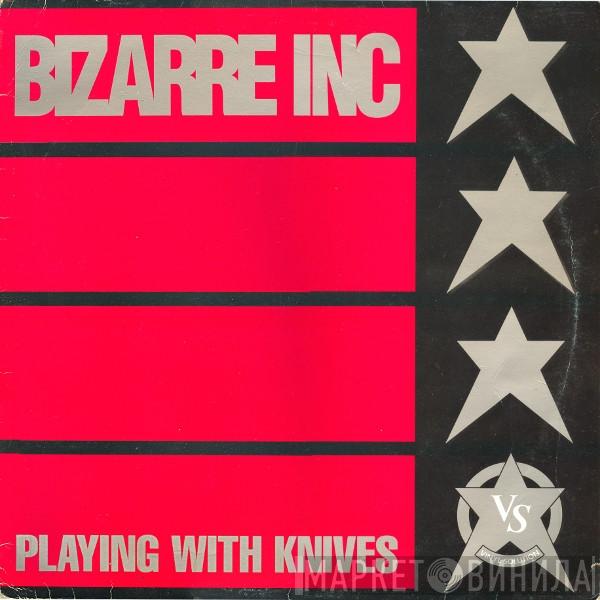 Bizarre Inc - Playing With Knives