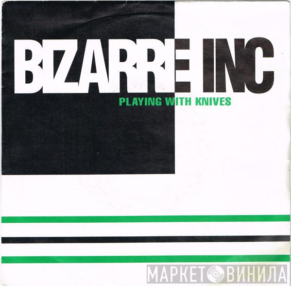 Bizarre Inc - Playing With Knives