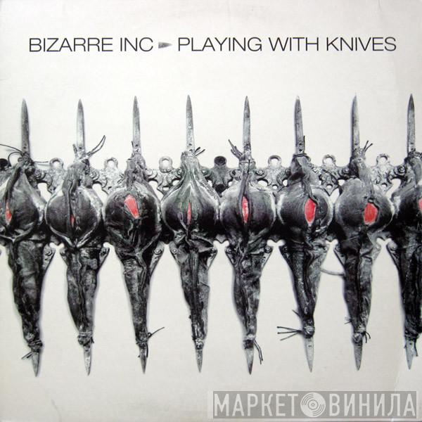 Bizarre Inc - Playing With Knives