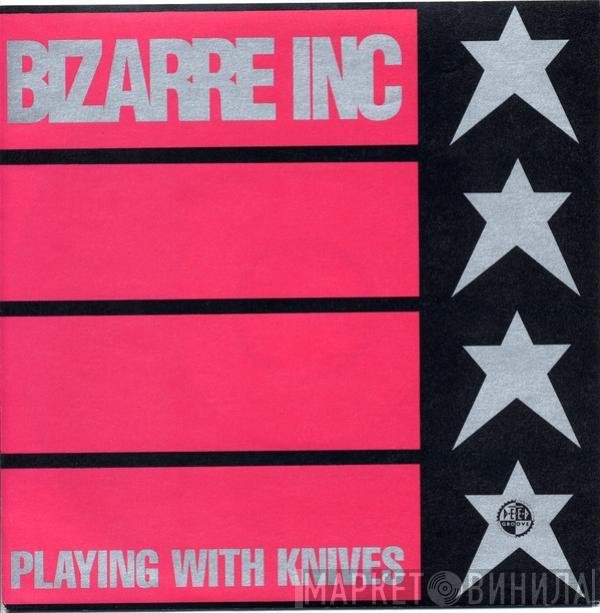 Bizarre Inc - Playing With Knives