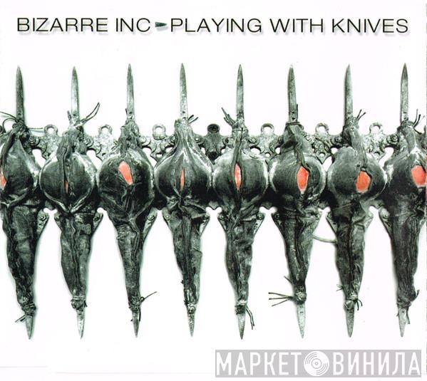 Bizarre Inc - Playing With Knives