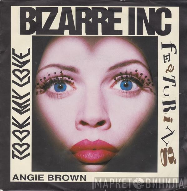  Bizarre Inc  - Took My Love