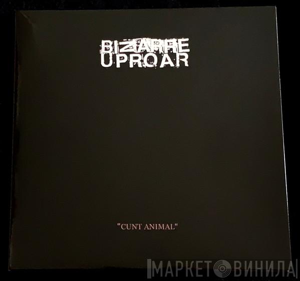 Bizarre Uproar - Cunt Animal