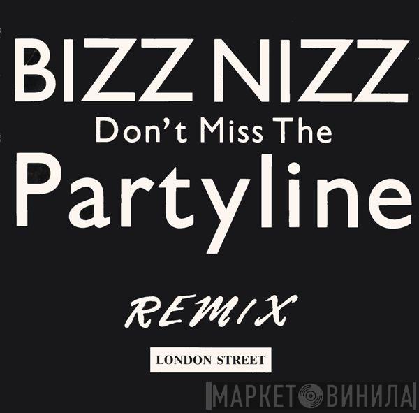 Bizz Nizz - Don't Miss The Partyline (Remix)