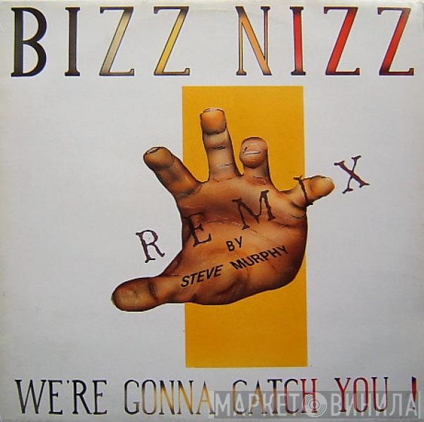  Bizz Nizz  - We're Gonna Catch You! (Remix By Steve Murphy)