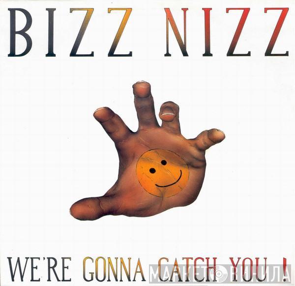  Bizz Nizz  - We're Gonna Catch You!