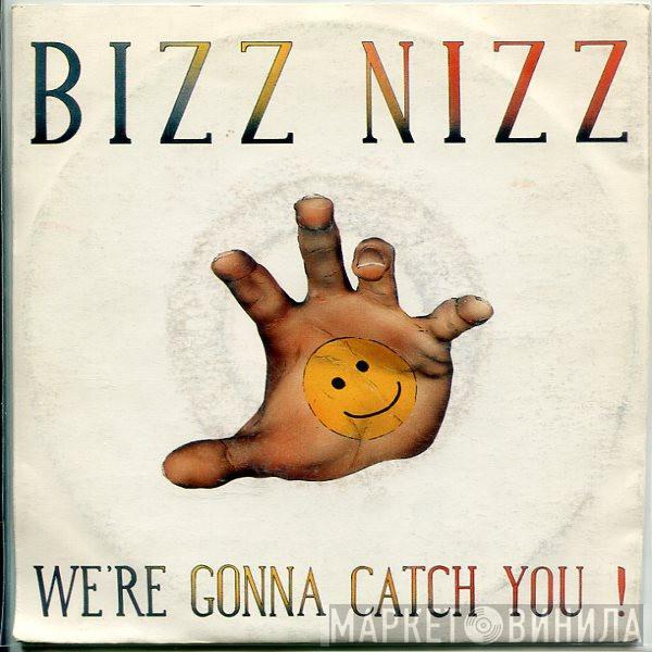  Bizz Nizz  - We're Gonna Catch You!