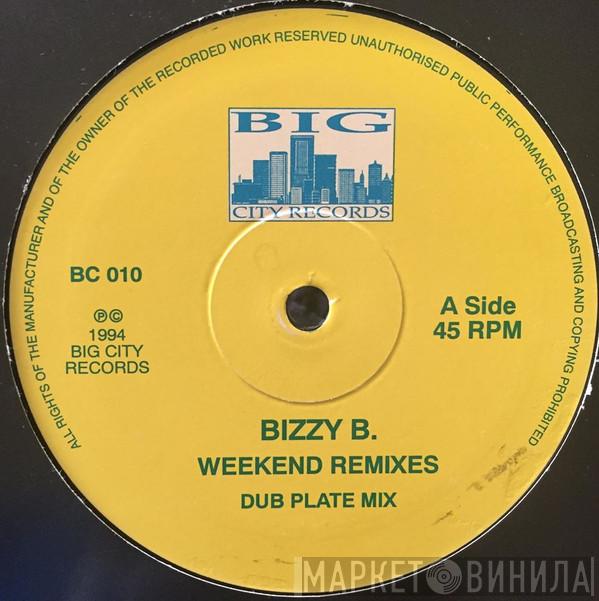 Bizzy B - Weekend Remixes