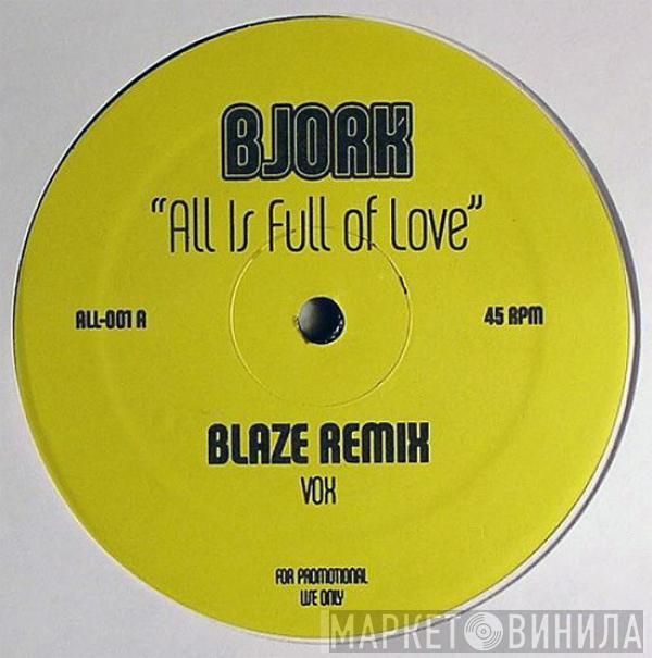 Björk - All Is Full Of Love (Blaze Remix)