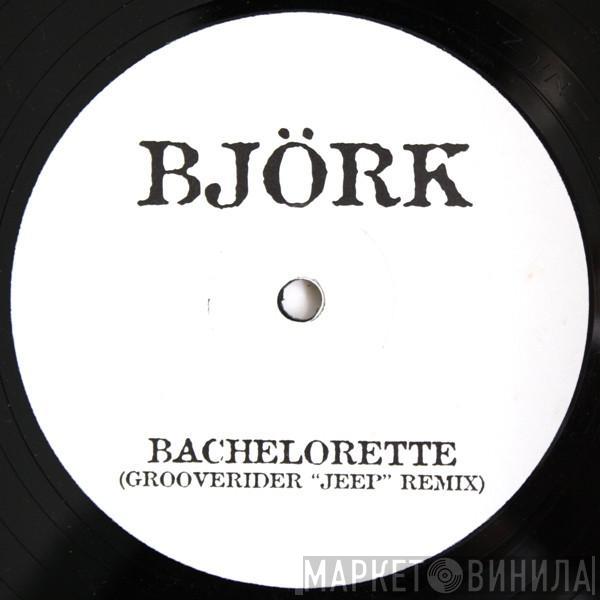  Björk  - Bachelorette (Grooverider & RZA Mixes)