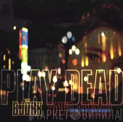 Björk, David Arnold - Play Dead