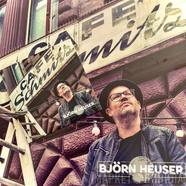Björn Heuser - Cafe´ Schmitz