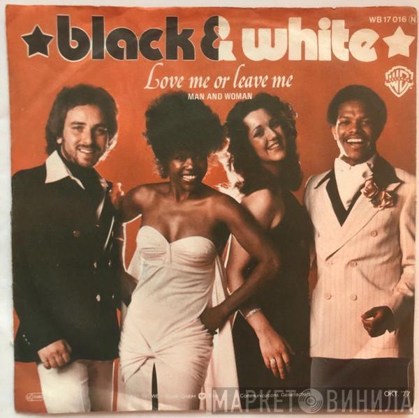 Black & White  - Love Me Or Leave Me / Man And Woman