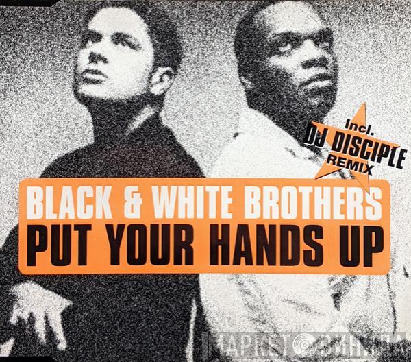 Black & White Brothers - Put Your Hands Up