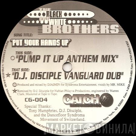 Black & White Brothers - Put Your Hands Up