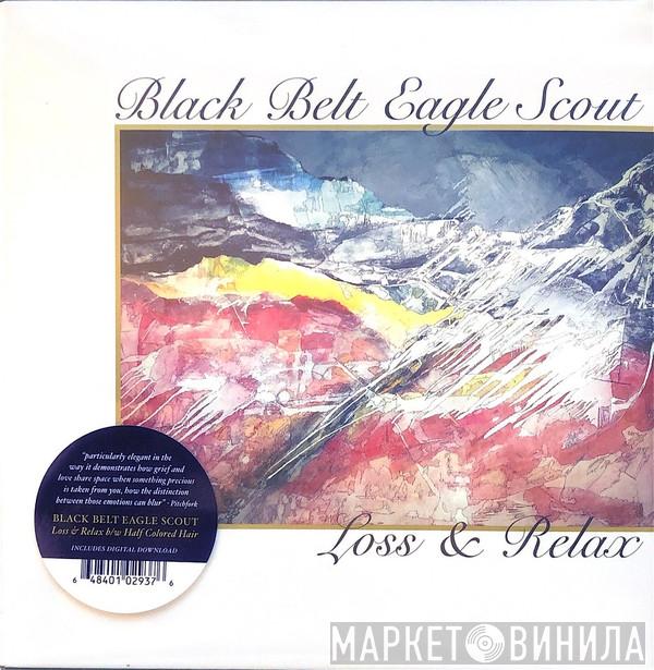 Black Belt Eagle Scout - Loss & Relax b/w Half Colored Hair