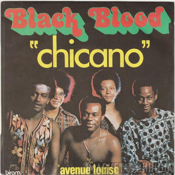 Black Blood   - Chicano b/w Avenue Louise