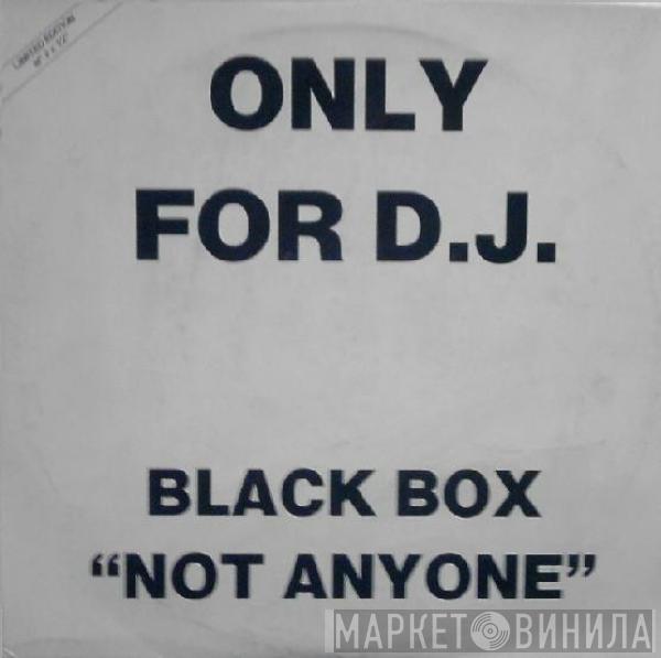  Black Box  - Not Anyone