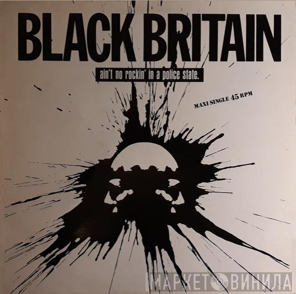 Black Britain - Ain't No Rockin' In A Police State