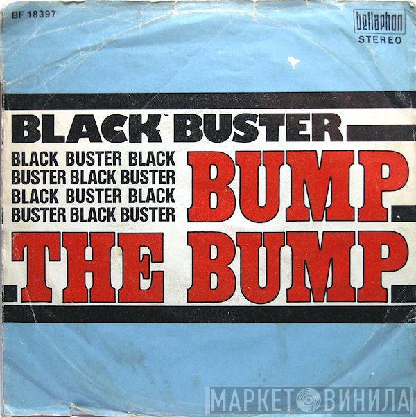 Black Buster - Bump The Bump