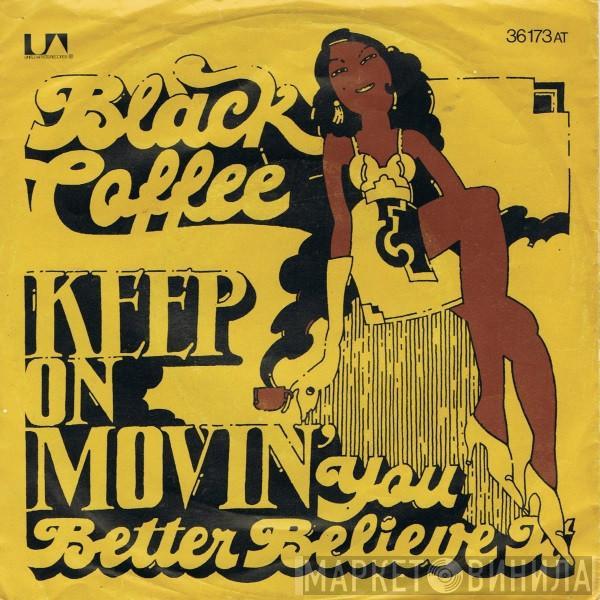 Black Coffee  - Keep On Movin'