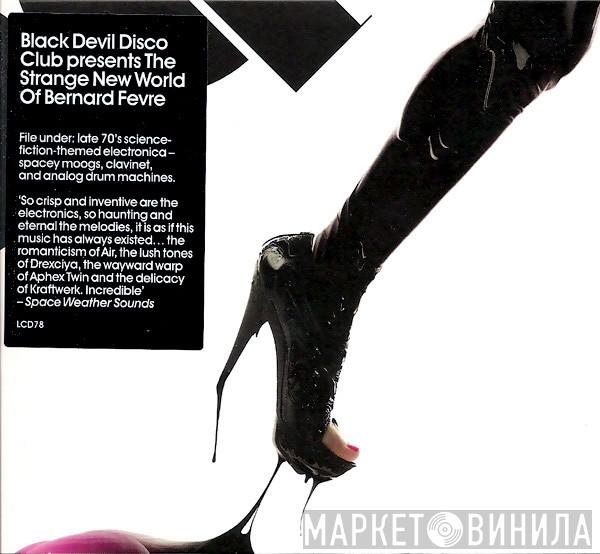  Black Devil  - The Strange New World Of Bernard Fevre