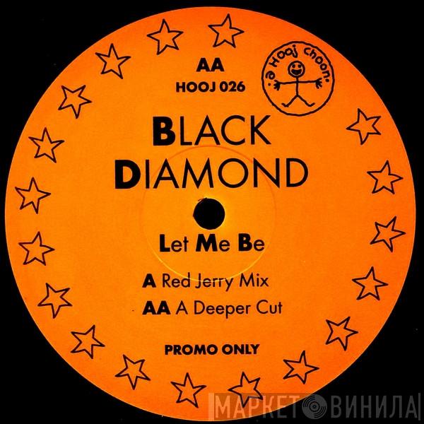 Black Diamond - Let Me Be