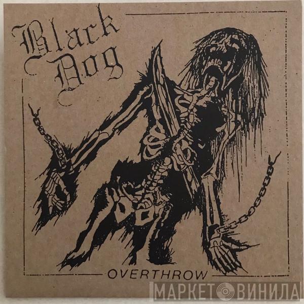 Black Dog  - Overthrow