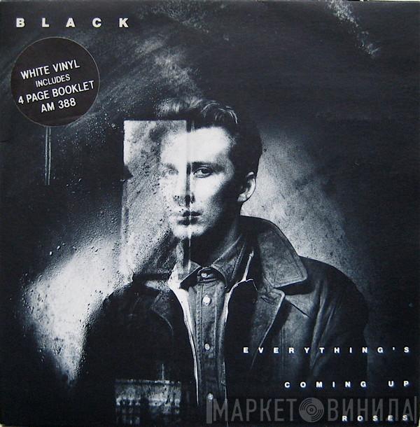  Black   - Everything's Coming Up Roses