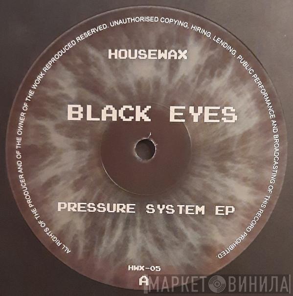 Black Eyes  - Pressure System EP