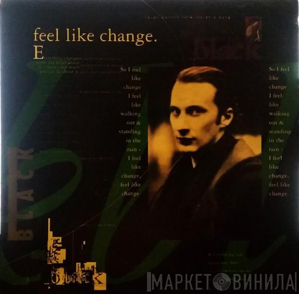  Black   - Feel Like Change