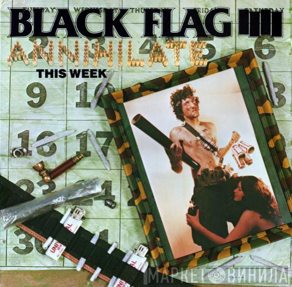 Black Flag - Annihilate This Week