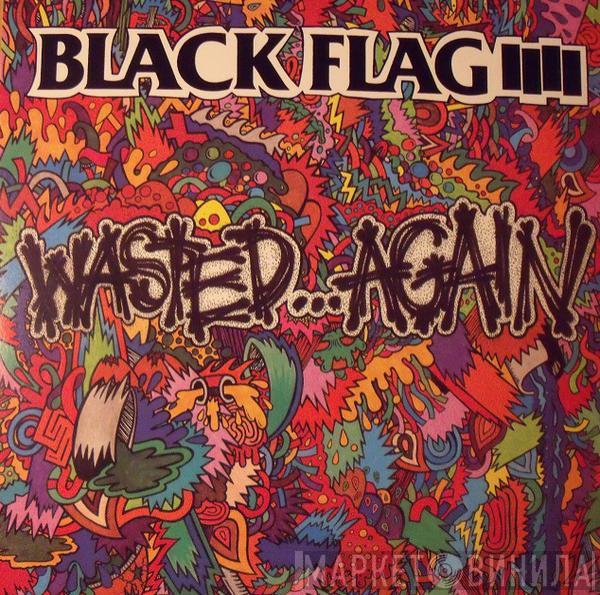 Black Flag - Wasted...Again