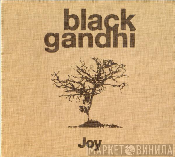 Black Gandhi - Joy