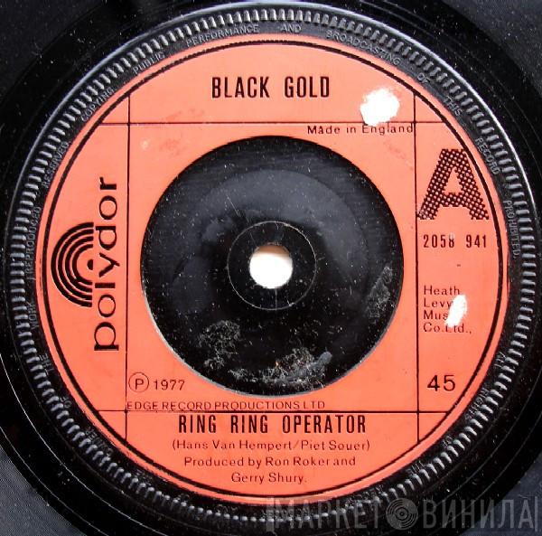 Black Gold  - Ring Ring Operator / Get Up And Dance With Me