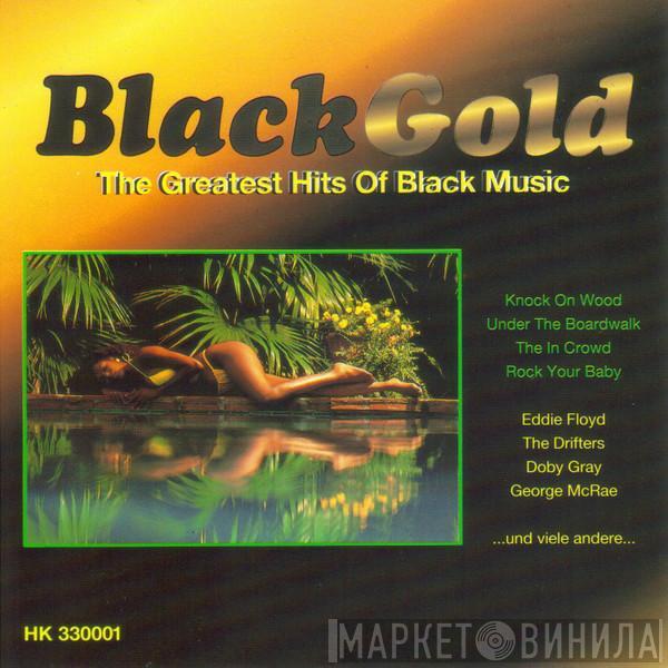  - Black Gold - The Greatest Hits Of Black Music