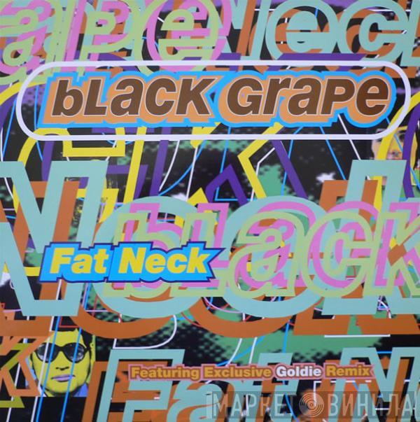  Black Grape  - Fat Neck