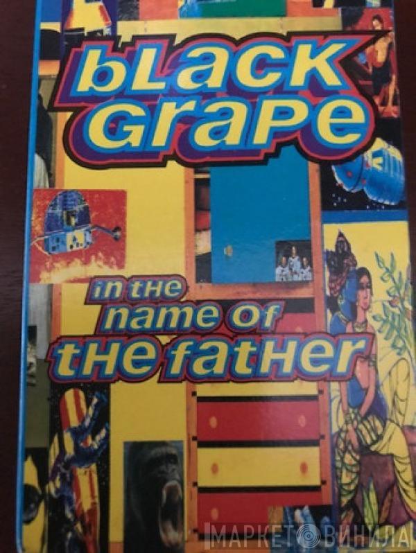 Black Grape - In The Name Of The Father