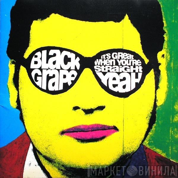  Black Grape  - It's Great When You're Straight...Yeah